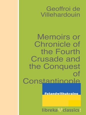 cover image of Memoirs or Chronicle of the Fourth Crusade and the Conquest of Constantinople